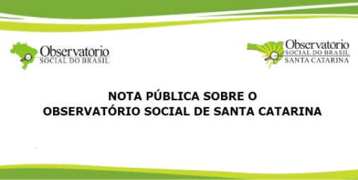 NOTA PÚBLICA SOBRE O OBSERVATÓRIO SOCIAL DE SANTA CATARINA